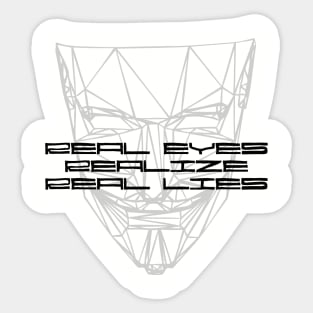 REAL EYES DONT LIE Sticker